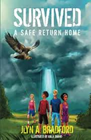 Book cover of SURVIVED: A Safe Return Home, a youth adventure finale about courage and faith.